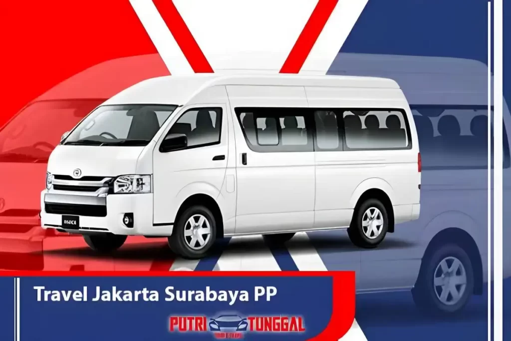 4 Pilihan Travel Jakarta Surabaya PP dengan Jadwal, Harga dan Fasilitas Terbaik